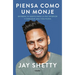 Piensa Como Un Monje: Entrena Tu Mente Para La Paz Interior Y Consigue Una Vida Plena / Think Like a Monk: Train Your Mind for Peace and Purpose Every