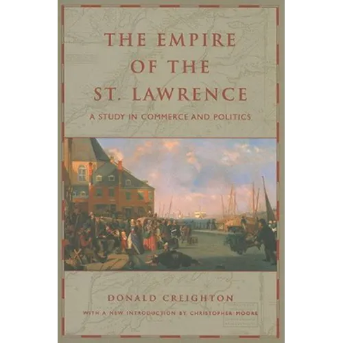 The Empire of the St. Lawrence: A Study in Commerce and Politics