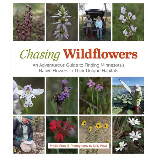 Chasing Wildflowers: An Adventurous Guide to Finding Minnesota's Native Flowers in Their Unique Habitats