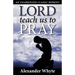 Lord Teach Us to Pray