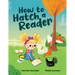 How to Hatch a Reader