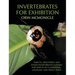 Invertebrates For Exhibition: Insects, Arachnids, and Other Invertebrates Suitable for Display in Classrooms, Museums, and Insect Zoos