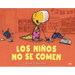 Los Niños No Se Comen / We Don't Eat Our Classmates