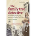The Family Tree Detective: Tracing Your Ancestors in England and Wales