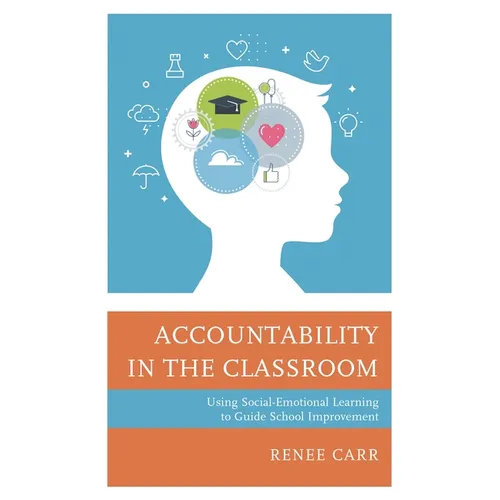 Accountability in the Classroom: Using Social-Emotional Learning to Guide School Improvement