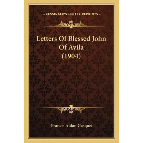 Letters Of Blessed John Of Avila (1904)