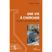 Une vie à chercher: Entretien avec Michel Bornens