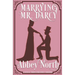 Marrying Mr. Darcy: A Sensual "Pride & Prejudice" Variation