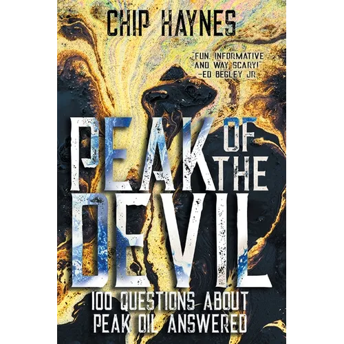 Peak of the Devil: 100 Questions About Peak Oil Answered