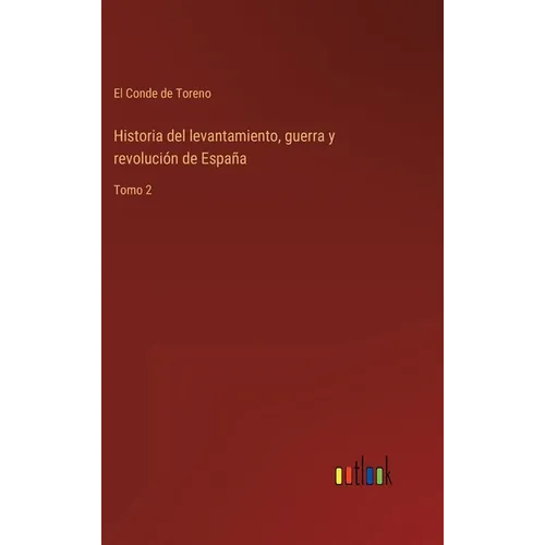 Historia del levantamiento, guerra y revolución de España: Tomo 2