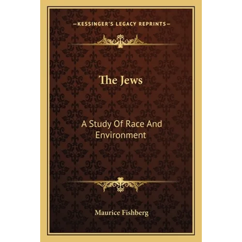 The Jews: A Study Of Race And Environment