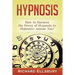 Hypnosis: How to Harness the Power of Hypnosis to Hypnotize Anyone Now!