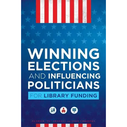 Winning Elections and Influencing Politicians for Library Funding