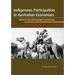 Indigenous Participation in Australian Economies: Historical and anthropological perspectives