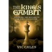 The King's Gambit Unveiling the Mystery of End Times Evangelism: Unveiling the Mystery of End Times Evangelism: Unveiling the Mystery of End Times Eva