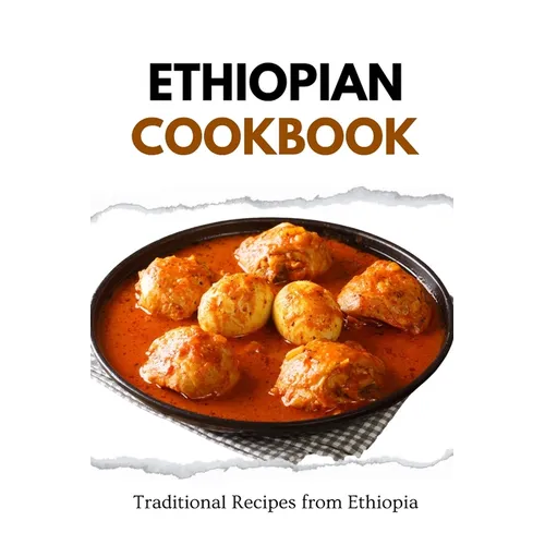 Ethiopian Cookbook: Traditional Recipes from Ethiopia