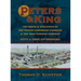 Peters & King: The Birth & Evolution of the Peters Cartridge Company & the King Powder Company (With a New Afterword by the Author)
