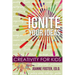 Ignite Your Ideas: Creativity for Kids