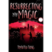 Resurrecting My Magic