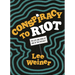 Conspiracy to Riot: The Life and Times of One of the Chicago 7