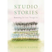 Studio Stories: Illuminating Our Lives through Art