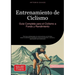 Entrenamiento de Ciclismo: Guía Completa para el Ciclismo a Fondo y Rendimiento: Técnicas profesionales de entrenamiento en bicicleta: desde fundament