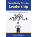 Simplicity Driven Leadership: 3 Key Principles to Help a Business Thrive