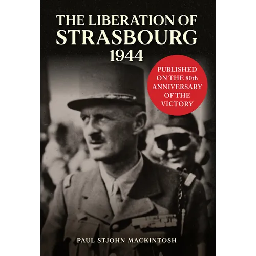 The Liberation of Strasbourg 1944