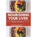 Nourishing Your Liver: A Comprehensive Diet and lifestyle Guide for Managing Liver Health