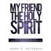 My Friend the Holy Spirit