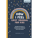 How I Feel: Grief Journal for Kids: Guided Prompts to Explore Your Feelings and Find Peace