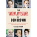 The Amazing Adventures of Bob Brown: A Real-Life Zelig Who Wrote His Way Through the 20th Century