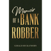 Memoir of a Bank Robber