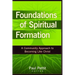 Foundations of Spiritual Formation: A Community Approach to Becoming Like Christ