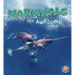 Narwhals Are Awesome