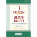 Freedom from Health Anxiety: Understand and Overcome Obsessive Worry about Your Health or Someone Else's and Find Peace of Mind [Standard Large Pri