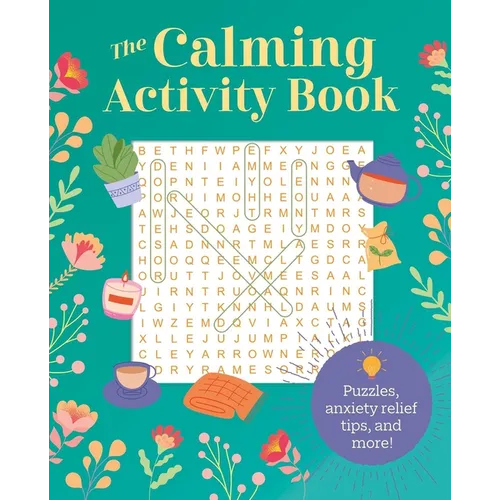 The Calming Activity Book: Puzzles, Anxiety Relief Tips, and More! - Paperback