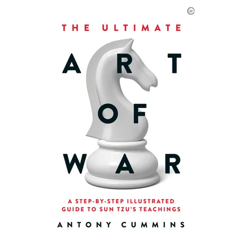 The Ultimate Art of War: A Step-By-Step Illustrated Guide to Sun Tzu's Teachings