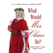 What Would Mrs. Claus Do?: Where There Is a Wish, There Is Way