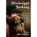 Mississippi Barking: Hurricane Katrina and a Life That Went to the Dogs