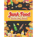 Junk food coloring book: An Adult Coloring book Featuring Junk foods which full of Delicious Liquid, Natural Eggs and much more.... ( Beautiful
