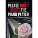 Please Don't Shoot the Piano Player: A Love Story and Romance Novel
