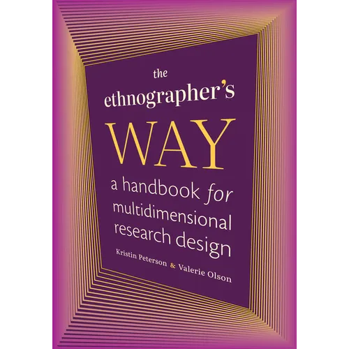 The Ethnographer's Way: A Handbook for Multidimensional Research Design - Paperback
