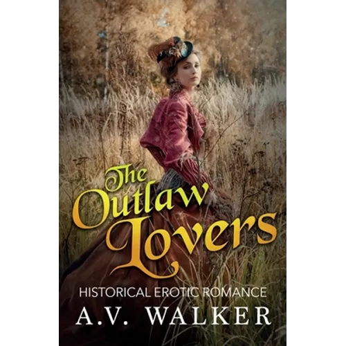 The Outlaw Lovers: Historical Erotic Romance