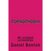 Pornophobia: An original screenplay
