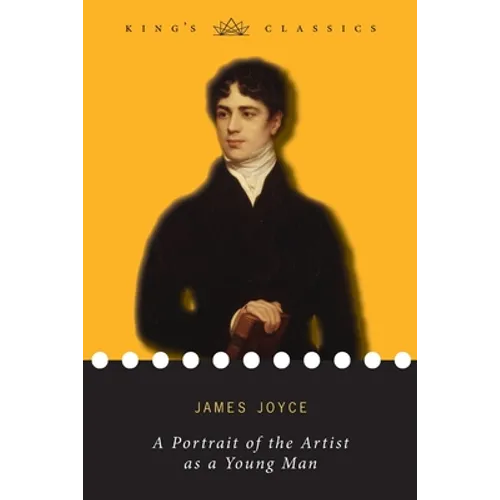 A Portrait of the Artist as a Young Man (King's Classics)