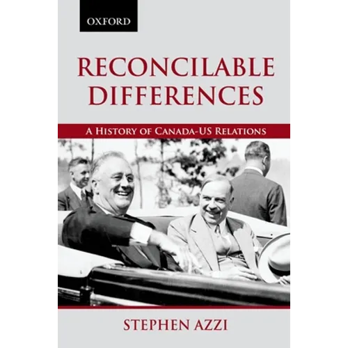 Reconcilable Differences: A History of Canada-Us Relations