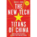 The New Tech Titans of China: Innovation Under Pressure in the World's Most Ambitious Economy