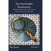 The Psychedelic Renaissance: Reassessing the Role of Psychedelic Drugs in 21st Century Psychiatry and Society