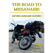 The Road to Missanabie: and other motorcycle road tales